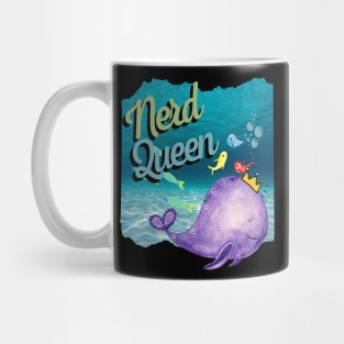 Nerd Queen Sea Life Whale Nerd Dork Empowerment Culture Mug